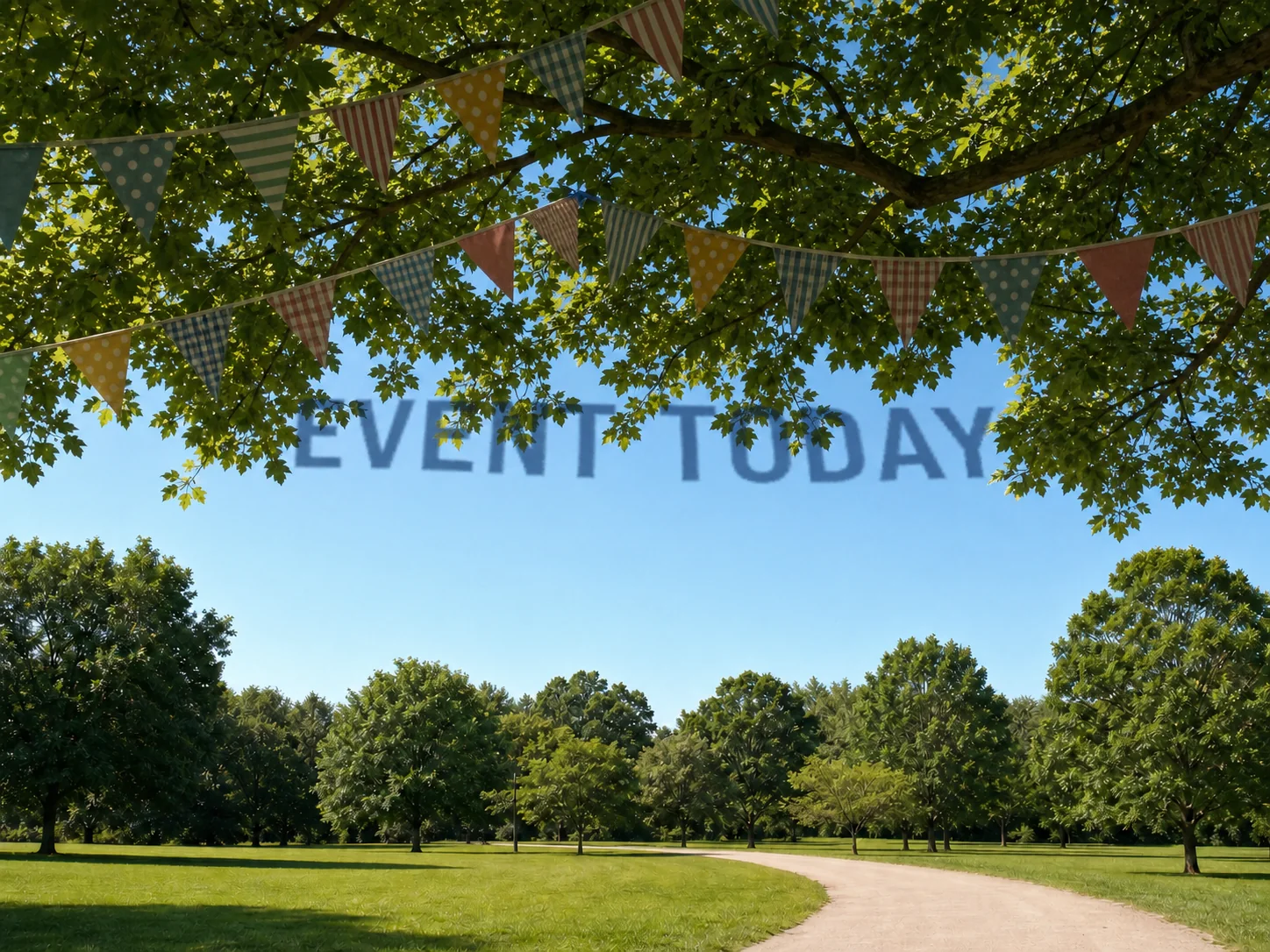 Avoid example with faint curved EVENT TODAY lettering partly hidden in tree branches and patterned bunting